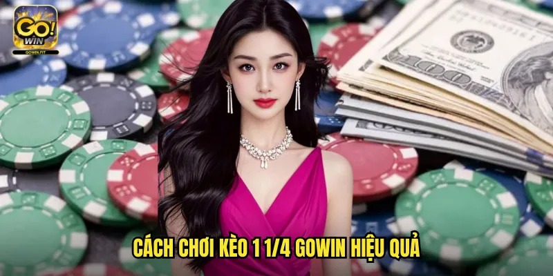 Kèo 1 1/4 Gowin - Cá Cược Chấp Đấu Tinh Vi Với Mức Chênh Lệch Cân Bằng 3 Cách Chơi Kèo 1 1/4 Gowin Hiệu Quả