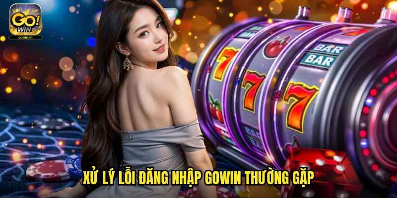 Đăng Nhập Gowin - Truy Cập Nhanh Vào Sân Chơi Giải Trí 3 Xử lý lỗi đăng nhập Gowin thường gặp