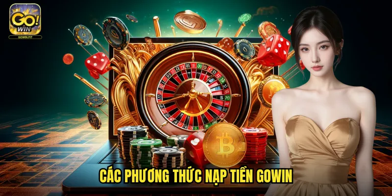 Các phương thức nạp tiền gowin