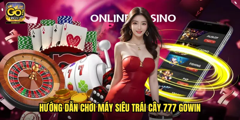 Máy Siêu Trái Cây 777 Gowin - Slot Cổ Điển Với Giải Thưởng Hiện Đại 3 Hướng dẫn chơi Máy siêu trái cây 777 gowin