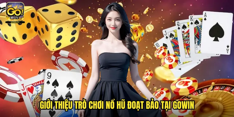 Nổ Hũ Đoạt Bảo Gowin - Trò Chơi Slot Hấp Dẫn Với Giải Thưởng Khổng Lồ 2 Giới Thiệu Trò Chơi Nổ Hũ Đoạt Bảo Tại Gowin