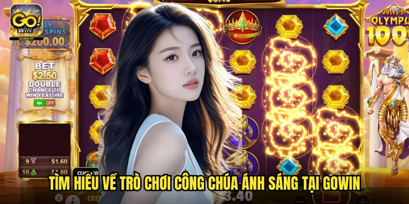 Công Chúa Ánh Sáng Gowin - Slot Cỏm Điển Với Giao Diện Lộng Lẫy 2 Tìm Hiểu Về Trò Chơi Công Chúa Ánh Sáng Tại Gowin