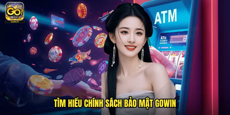 Chính Sách Bảo Mật Gowin - Cam Kết Bảo Vệ Thông Tin Người Chơi 1 Tìm hiểu chính sách bảo mật Gowin