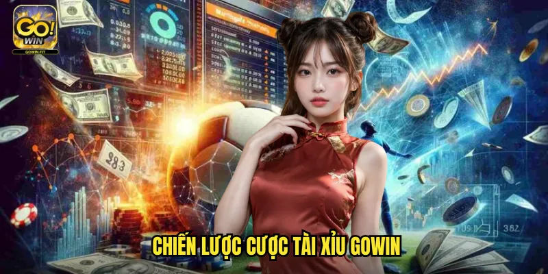 Chiến Lược Cược Tài Xỉu Gowin