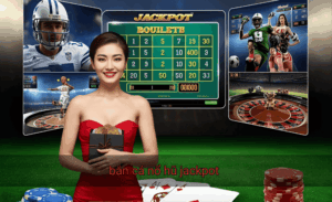 bắn cá nổ hũ jackpot